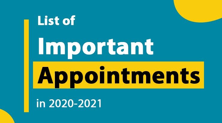 List of Important Appointments in 2020-21
