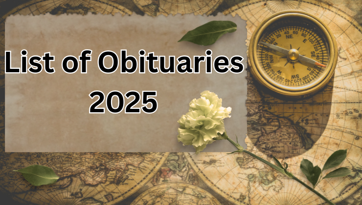List of Obituaries 2025